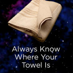 Bild på handduk och texten Always know where your towel is Towel day May 25